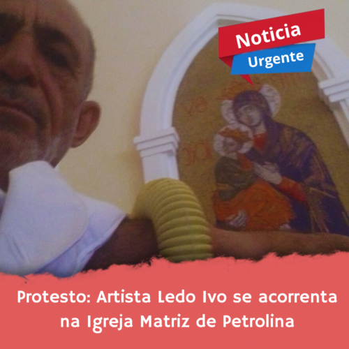 Artista plástico Lêdo Ivo se acorrenta na Igreja Matriz de Petrolina em protesto pelo não pagamento das suas obras